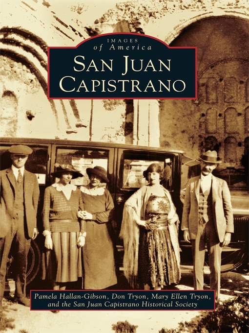 Title details for San Juan Capistrano by Pamela Hallan-Gibson - Available